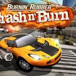 Burnin' Rubber Crash n' Burn