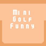 Mini Golf Funny