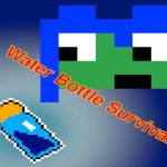 Water Bottle Survival Game!